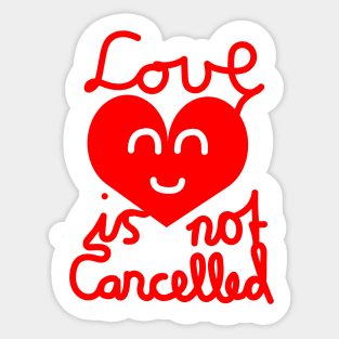 Love Is Not Cancelled (Red) Sticker